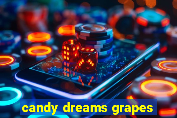 candy dreams grapes